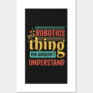 It's a Robotics Thing You Wouldn't Understand Posters and Art